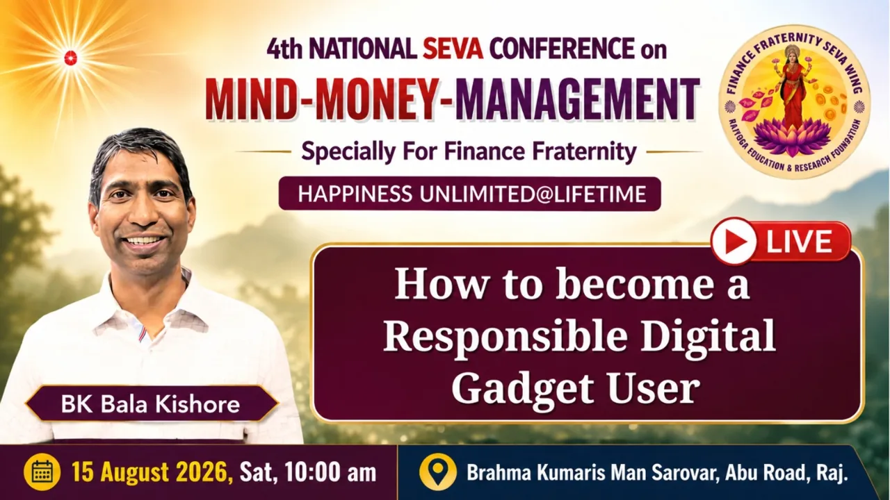 How to become a Responsible Digital Gadget User: 15 Aug 2026 — BK Bala Kishore
